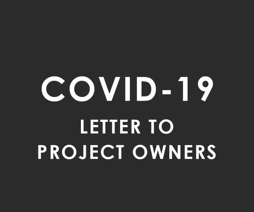 A Letter to our Clients and Project Owners Regarding the Impact of the COVID-19